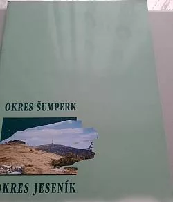 Okres Šumperk - okres Jeseník: Průvodce přírodou a historií