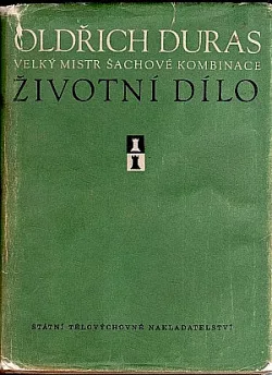 Oldřich Duras, velký mistr šachové kombinace -Životní  dílo