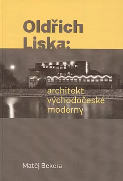 Oldřich Liska: architekt východočeské moderny