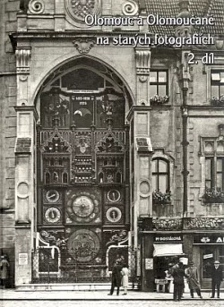 Olomouc a Olomoučané na starých fotografiích – 2. díl