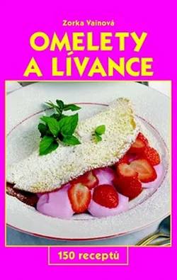 Omelety a lívance - 150 receptů