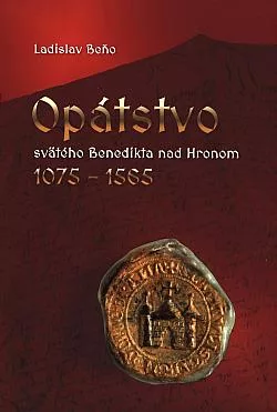 Opátstvo svätého Benedikta nad Hronom 1075-1565