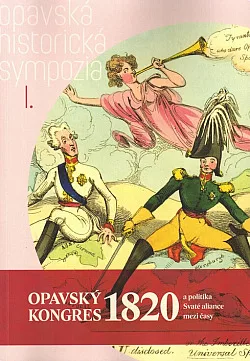 Opavský kongres 1820 a politika Svaté aliance mezi časy