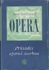 Opera: průvodce operní tvorbou