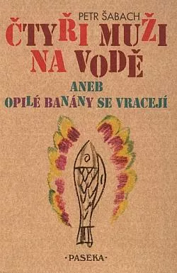 Čtyři muži na vodě aneb Opilé banány se vracejí