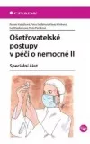 Ošetřovatelské postupy v péči o nemocné II: speciální část
