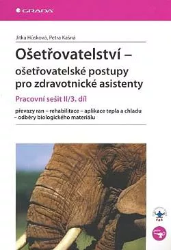Ošetřovatelství - ošetřovatelské postupy pro zdravotnické asistenty: Pracovní sešit II/3. díl