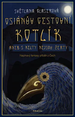 Osiánův cestovní kotlík aneb S Kelty nejsou žerty