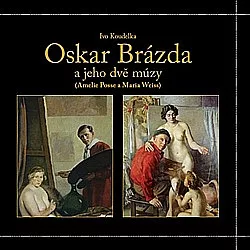 Oskar Brázda a jeho dvě múzy