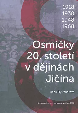 Osmičky 20. století v dějinách Jičína: 1918, 1938, 1948, 1968