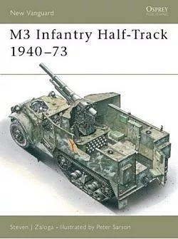 M3 Infantry Half-Track 1940–73
