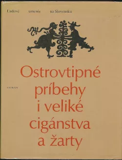Ostrovtipné príbehy i veliké cigánstva a žarty: Humor a satira v rozprávaniach slovenského ľudu