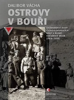 Ostrovy v bouři: Každodenní život československých legií v ruské občanské válce (1918-1920)