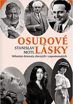 Osudové lásky: Milostná dramata slavných i zapomenutých