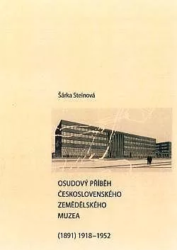 Osudový příběh Československého zemědělského muzea (1891) 1918 - 1952