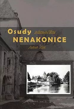 Osudy zámečku Nenakonice