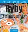 Ryby a plody moře - 57 osvědčených receptů