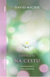 Osvícení na cestu: Buddhismus pro každého