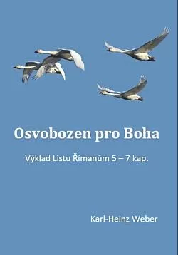 Osvobozen pro Boha: Výklad Listu Římanům 5–7 kap.