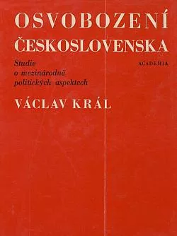 Osvobození Československa: Studie o mezinárodně politických aspektech