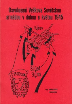 Osvobození Vyškova Sovětskou armádou v dubnu a květnu 1945