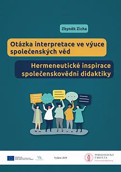 Otázka interpretace ve výuce společenských věd. Hermeneutické inspirace společenskovědní didaktiky