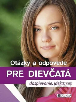 Otázky a odpovede pre dievčatá: dospievanie, láska, sex
