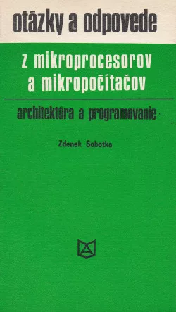 Otázky a odpovede z mikroprocesorov a mikropočítačov - architektúra a programovanie