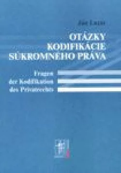 Otázky kodifikácie súkromného práva