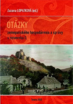 Otázky zemepanského hospodárenia a správy v novoveku II.