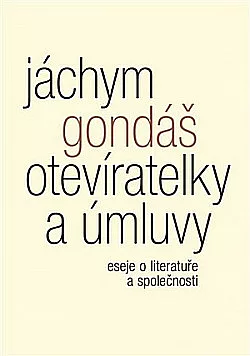 Otevíratelky a úmluvy: Eseje o literatuře a společnosti
