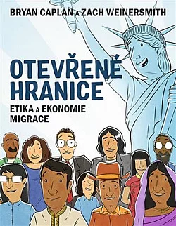 Otevřené hranice: Etika a ekonomie migrace