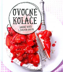 Ovocné koláče: Lahodné koláče s čerstvým ovocem