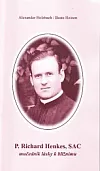 P. Richard Henkes, SAC - mučedník lásky k bližnímu