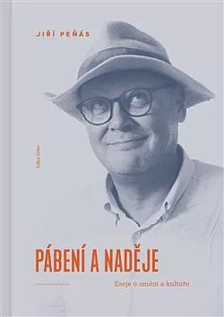Pábení a naděje: Eseje o umění a kultuře