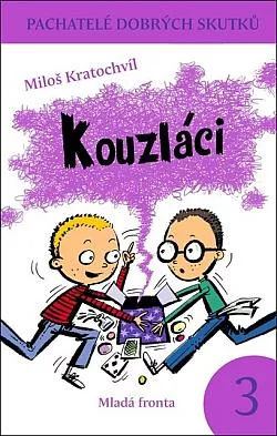 Pachatelé dobrých skutků. 3, Kouzláci
