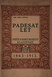 Padesát let Měšťanské Besedy klatovské