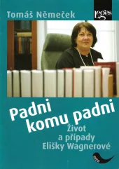 Padni komu padni – Život a případy Elišky Wagnerové