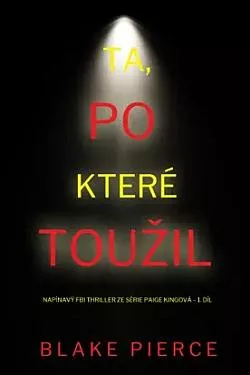Ta, po které toužil