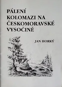 Pálení kolomazi na Českomoravské vysočině