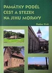 Památky podél cest a stezek jihu Moravy
