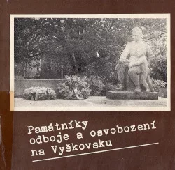 Památníky odboje a osvobození na Vyškovsku