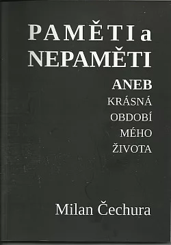Paměti a nepaměti aneb krásná období mého života