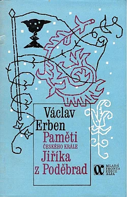 Paměti českého krále Jiříka z Poděbrad. (Kniha třetí, Zrání)