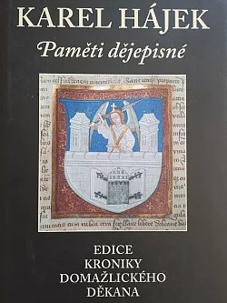 Paměti dějepisné: edice kroniky domažlického děkana