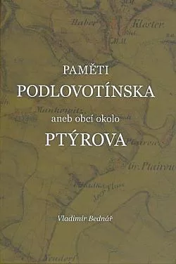 Paměti Podlovotínska aneb obcí okolo Ptýrova