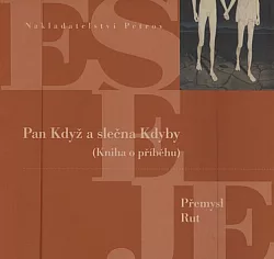 Pan Když a slečna Kdyby: (Kniha o příběhu)