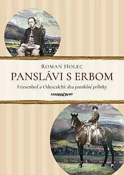 Panslávi s erbom a korunkou Friesenhof a Odescalchi: dva paralelné príbehy