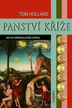 Panství kříže: Jak se formovala duše Západu