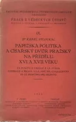Papežská politika a císařský dvůr pražský na předělu XVI. a XVII. věku